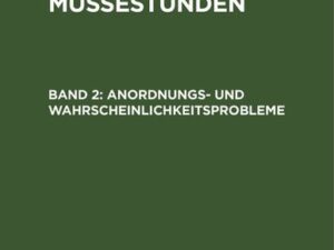 Hermann Schubert: Mathematische Mussestunden / Anordnungs- und Wahrscheinlichkeitsprobleme