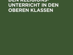 Hilfsbuch für den Religionsunterricht in den oberen Klassen