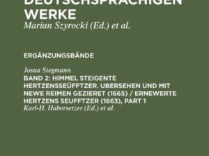 Himmel Steigente HertzensSeüfftzer. Ubersehen und mit newe Reimen gezieret (1665) / Ernewerte Hertzens Seufftzer (1663)