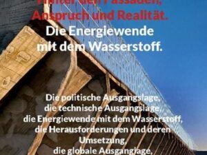 Hinter den Fassaden, Anspruch und Realität. Energiewende mit dem Wasserstoff.