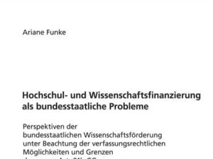 Hochschul- und Wissenschaftsfinanzierung als bundesstaatliche Probleme