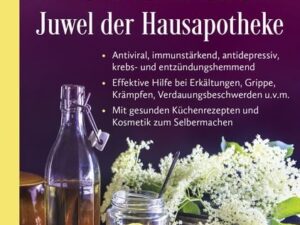 Holunder – Juwel der Hausapotheke. Kompakt-Ratgeber