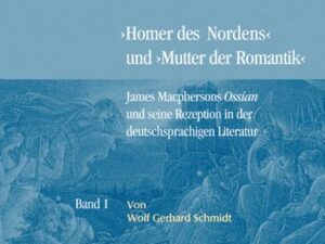 'Homer des Nordens' und 'Mutter der Romantik', 2 Bde.