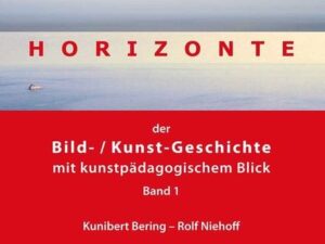 Horizonte der Bild-/Kunstgeschichte mit kunstpädagogischem Blick