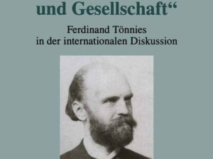 Hundert Jahre „Gemeinschaft und Gesellschaft“