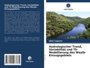 Hydrologischer Trend, Variabilität und TS-Modellierung des Weyib-Einzugsgebiets