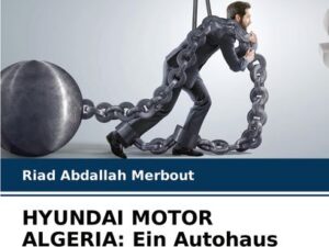 HYUNDAI MOTOR ALGERIA: Ein Autohaus mit hohem Risiko