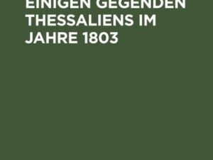 I. Reise von Negrepont nach einigen Gegenden Thessaliens im Jahre 1803