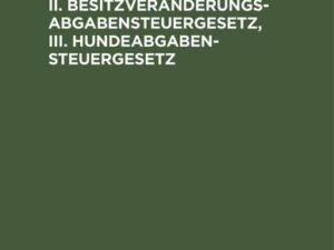 I. Warenhaussteuergesetz vom 14. August 1910, II. Besitzveränderungsabgabensteuergesetz, III. Hundeabgabensteuergesetz