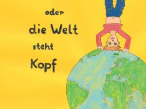 Ich oder die Welt steht Kopf