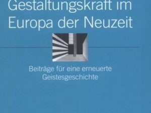 Ideen als gesellschaftliche Gestaltungskraft im Europa der Neuzeit