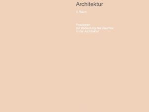 Identität der Architektur. Band V: Raum – Positionen zur Bedeutung des Raumes in der Architektur