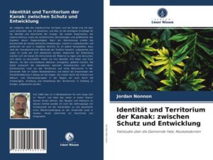 Identität und Territorium der Kanak: zwischen Schutz und Entwicklung