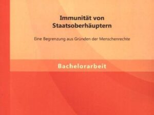 Immunität von Staatsoberhäuptern: Eine Begrenzung aus Gründen der Menschenrechte