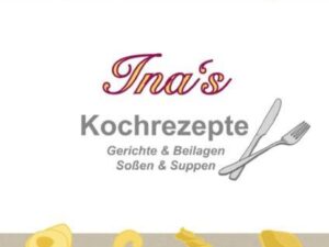 Ina's Kochrezepte