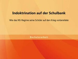 Indoktrination auf der Schulbank: Wie das NS-Regime seine Schüler auf den Krieg vorbereitete