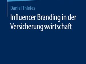 Influencer Branding in der Versicherungswirtschaft