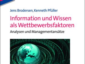 Information und Wissen als Wettbewerbsfaktoren