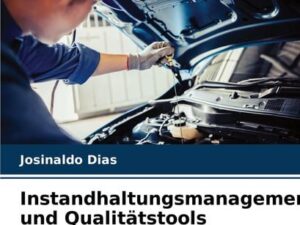 Instandhaltungsmanagement und Qualitätstools