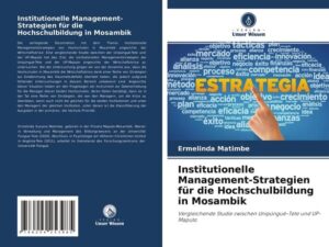 Institutionelle Management-Strategien für die Hochschulbildung in Mosambik