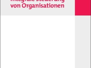 Integrale Steuerung von Organisationen