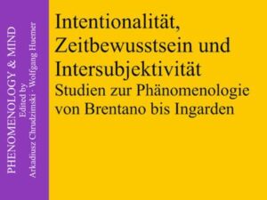 Intentionalität, Zeitbewusstsein und Intersubjektivität