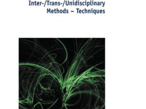 Inter-/Trans-/Unidisciplinary Methods – Techniques