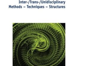 Inter-/Trans-/Unidisciplinary Methods – Techniques – Structures