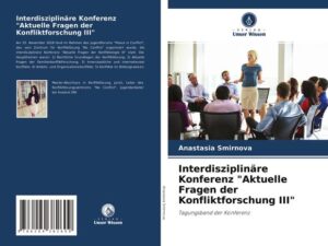 Interdisziplinäre Konferenz "Aktuelle Fragen der Konfliktforschung III"