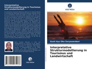 Interpretative Strukturmodellierung in Tourismus und Landwirtschaft