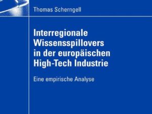 Interregionale Wissensspillovers in der europäischen High-Tech Industrie