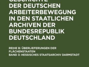 Inventar zur Geschichte der deutschen Arbeiterbewegung in den staatlichen... / Hessisches Staatsarchiv Darmstadt