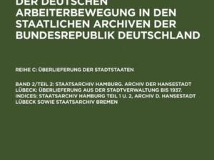 Inventar zur Geschichte der deutschen Arbeiterbewegung in den staatlichen... / Staatsarchiv Hamburg. Archiv der Hansestadt Lübeck: Überlieferung aus d