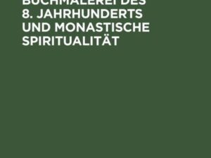 Irisch-northumbrische Buchmalerei des 8. Jahrhunderts und monastische Spiritualität