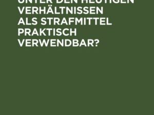 Ist die Deportation unter den heutigen Verhältnissen als Strafmittel praktisch verwendbar?