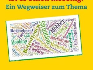 Ist es schon Mobbing? Ein Wegweiser zum Thema