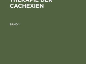 J. D. Brandis: Nosologie und Therapie der Cachexien / J. D. Brandis: Nosologie und Therapie der Cachexien. Band 1