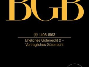 J. von Staudingers Kommentar zum Bürgerlichen Gesetzbuch mit Einführungsgesetz... / §§ 1408-1563