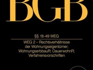 J. von Staudingers Kommentar zum Bürgerlichen Gesetzbuch mit Einführungsgesetz... / §§ 18-49 WEG