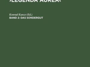 Jacobus de [Voragine]: Die elsässische ›Legenda aurea‹ / Das Sondergut