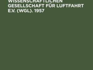 Jahrbuch der Wissenschaftlichen Gesellschaft für Luftfahrt e.V. (WGL). 1957