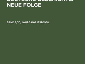 Jahresberichte für deutsche Geschichte. Neue Folge. Band 9/10, Jahrgang 1957/1958