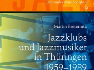 Jazzklubs und Jazzmusiker in Thüringen 1959–1989