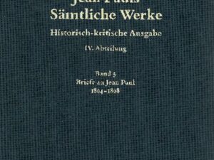 Jean Pauls Sämtliche Werke. Vierte Abteilung: Briefe an Jean Paul / 1804 bis 1808