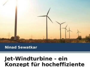 Jet-Windturbine - ein Konzept für hocheffiziente Windenergie