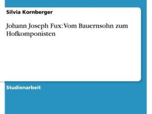 Johann Joseph Fux: Vom Bauernsohn zum Hofkomponisten