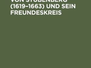 Johann Wilhelm von Stubenberg (1619–1663) und sein Freundeskreis