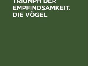 Johann Wolfgang von Goethe: Goethe’s Schriften / [Stella. Der Triumph der Empfindsamkeit. Die Vögel]