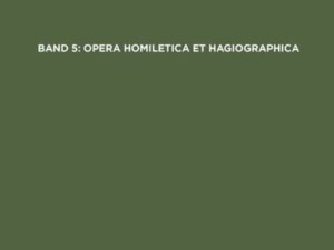 Johannes von Damaskos: Die Schriften / Opera homiletica et hagiographica