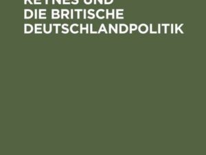 John Maynard Keynes und die britische Deutschlandpolitik